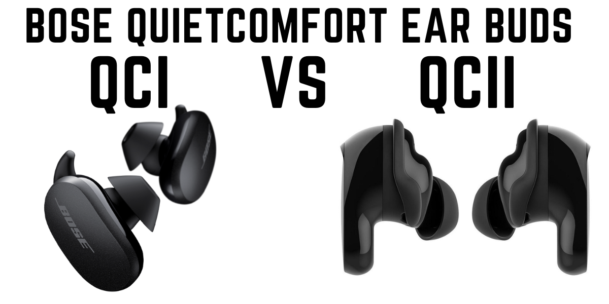 Bose QuietComfort Earbuds | QCI VS QCII | QuietComfort Earbuds II