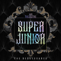 The Renaissance - The 10th Album／SUPER JUNIOR｜音楽ダウンロード