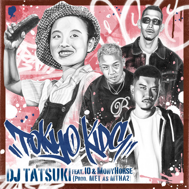 TOKYO KIDS - Cover ‑ 曲・歌詞：DJ TATSUKI, IO, MonyHorse | Spotify