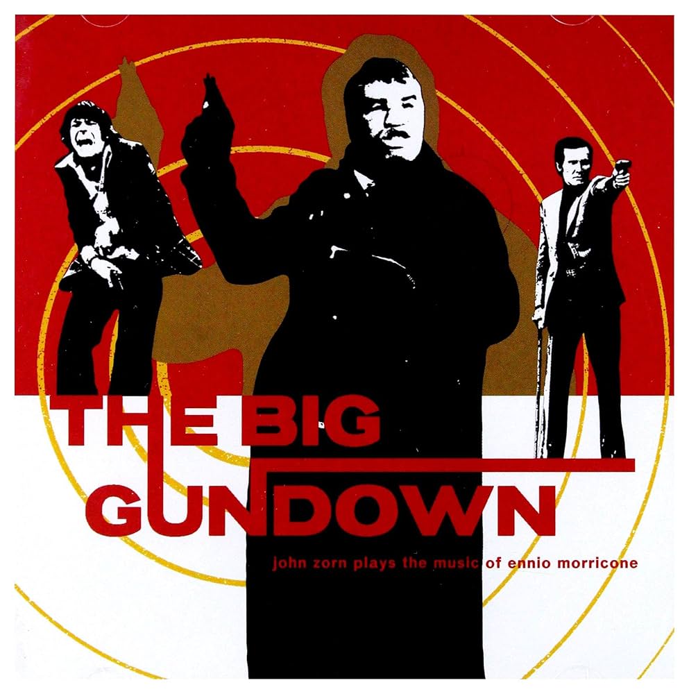 ZORN,JOHN - The Big Gundown: John Zorn Plays the Music of Ennio